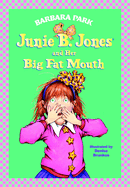 Junie B. Jones and Her Big Fat Mouth