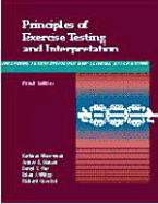 Principles of Exercise Testing and Interpretation: Including Pathophysiology and Clinical Applications