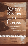 Many Rivers to Cross: Of Good Running Water, Native Trout and the Remains of Wilderness