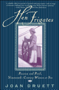 Hen Frigates: Passion and Peril, Nineteenth-Century Women at Sea