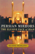 Persian Mirrors: The Elusive Face of Iran