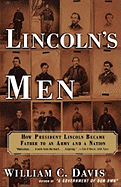 Lincoln's Men: How President Lincoln Became Father to an Army and a Nation
