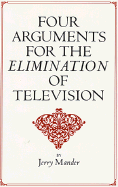 Four Arguments for the Elimination of Television