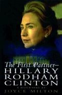 The First Partner: Hillary Rodham Clinton