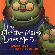 My Monster Mama Loves Me So L. Leuck