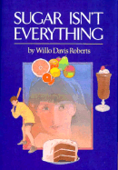 Sugar Isn't Everything: A Support Book, in Fiction Form, for the Young Diabetic