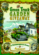 The Green Truck Garden Giveaway: A Neighborhood Story and Almanac