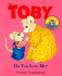 Toby: Do You Love Me?