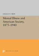 Mental Illness & American Society, 1875-1940