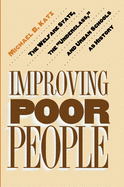 Improving Poor People: The Welfare State, the 