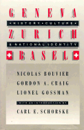Geneva, Zurich, Basel: History, Culture & National Identity