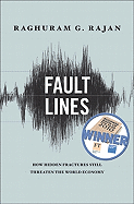 Fault Lines: How Hidden Fractures Still Threaten the World Economy