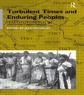 Turbulent Times and Enduring Peoples: Mountain Minorities in the South-East Asian Massif