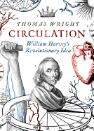 Circulation: William Harvey's Revolutionary Idea