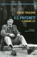 V.S. Pritchett: A Working Life. Jeremy Treglown