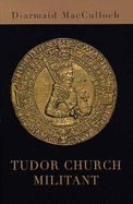 Tudor Church Militant: Edward VI and the Protestant Reformation