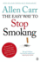 Allen Carr's Easy Way to Stop Smoking: Be a Happy Non-smoker for the Rest of Your Life