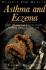 Asthma and Eczema: Over 150 Easy and Delicious Recipes for Those Allergic to Cow's Milk