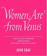 Women are from Venus: Understanding the Woman In Your Life