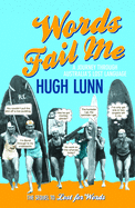 Words Fail Me: an All New Journey Through Australia's Lost Language