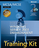 MCSA/MCSE Self-Paced Training Kit (Exam 70-290): Managing and Maintaining a Microsoft Windows Server 2003 Environment