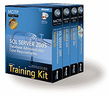 McItp Self-Paced Training Kit (Exams 70-431, 70-443, 70-444): Microsoft(r) SQL Server 2005 Database Administrator Core Requirements: Microsoft(r) SQL Server 2005 Database Administrator Core Requirements