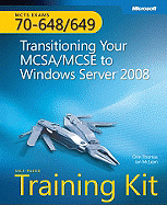 MCTS Self-Paced Training Kit (Exams 70-648 & 70-649): Transitioning Your MCSA/MCSE to Windows Server 2008