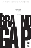 The Brand Gap: How to Bridge the Distance Between Business Strategy and Design