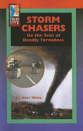 Storm Chasers: On the Trail of Deadly Tornadoes