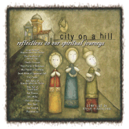 City on a Hill: Reflections on Our Spiritual Journeys