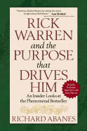 Rick Warren and the Purpose That Drives Him: An Insider Looks at the Phenomenal Bestseller