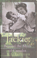 Jackie: Beyond the Myth of Camelot: A Passion for Artists & Authors