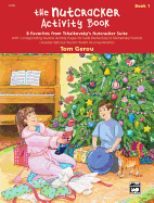 The Nutcracker Activity Book, Bk 1: 8 Favorites from Tchaikovsky's Nutcracker Suite