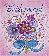 For My Bridesmaid