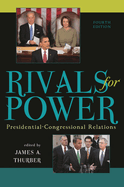 Rivals for Power: Presidential-Congressional Relations