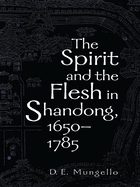 The Spirit and the Flesh in Shandong, 1650 1785