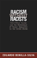 Racism Without Racists: Color-Blind Racism and the Persistence of Racial Inequality in the United States