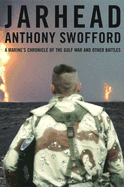 Jarhead: A Marine's Chronicle of the Gulf War and Other Battles