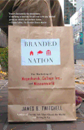 Branded Nation: The Marketing of Megachurch, College, Inc., and Museumworld
