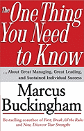 The One Thing You Need to Know: .. About Great Managing, Great Leading and Sustained Individual Success