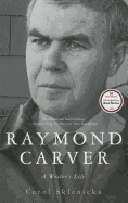 Raymond Carver: A Writer's Life