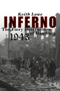 Inferno: The Fiery Destruction of Hamburg, 1943