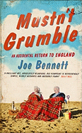 Mustn't Grumble: An Accidental Return to England