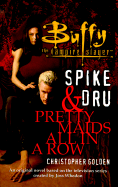 Spike and Dru: Pretty Maids All in a Row