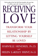 Receiving Love: Transform Your Relationship by Letting Yourself Be Loved
