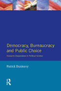 Democracy, Bureaucracy and Public Choice: Economic Explanations in Political Science