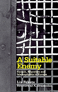 A Suitable Enemy: Racism, Migration and Islamophobia in Europe