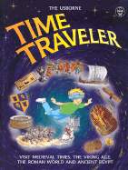 Time Traveler: Visit Medieval Times, the Viking Age, the Roman World and Ancient Egypt