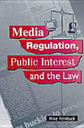 Media Regulation, Public Interest and the Law