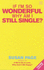 If I'm So Wonderful, Why am I Still Single?